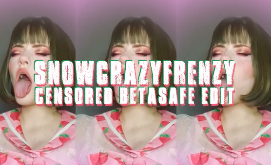 Snowcrazyfrenzy Censored Beta-Safe Edit