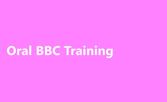 Oral BBC Training