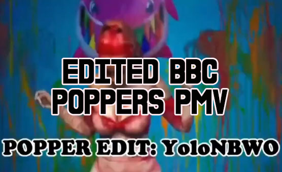 YoloNBWO Edited BBC Poppers PMV