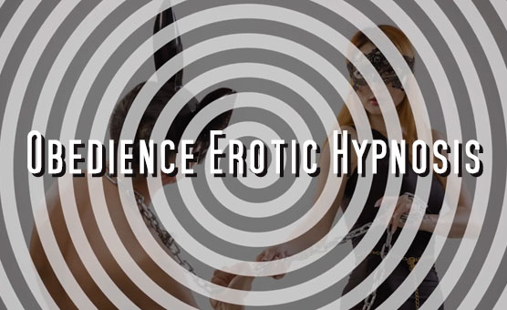 Obedience Erotic Hypnosis