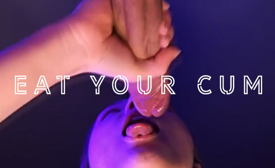 Eat Your Cum