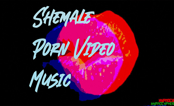 Shemale Porn Video - Music