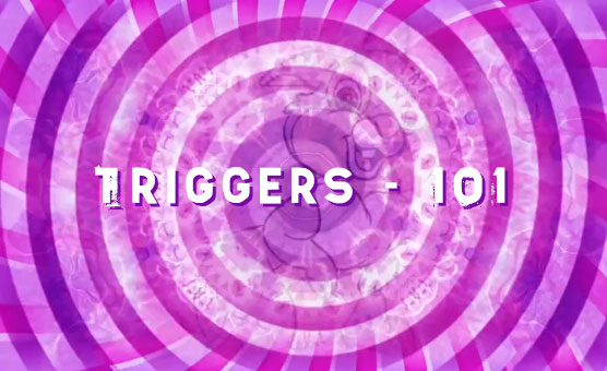 Triggers - 101
