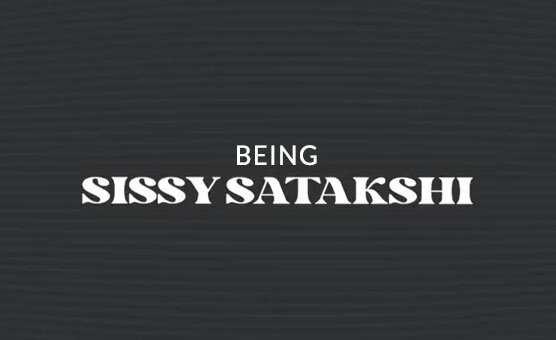 Being Sissy Satakshi - Music Video