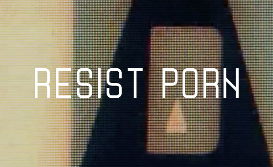 Resist Porn