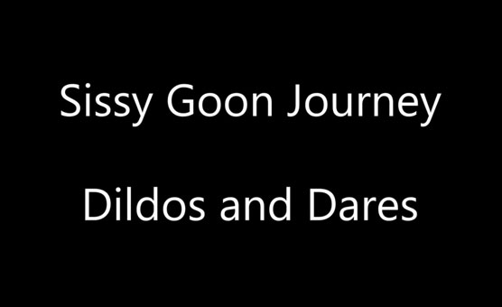 Sissy Goon Journey - Chapter 2 Dildos And Dares