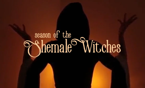 Season Of The Shemale Witches