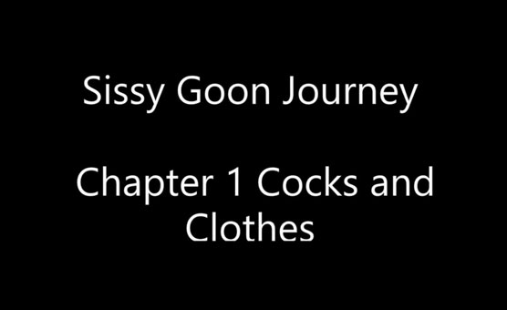 Sissy Goon Journey - Chapters 1- 4