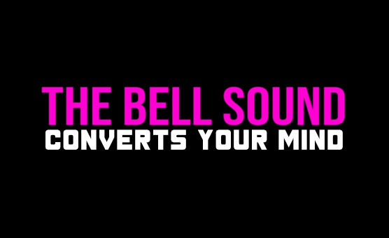 Bell Sound Converts Your Mind