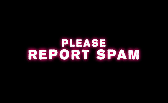 Please Report Spam