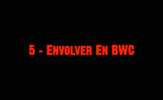 5 - Envolver En BWC