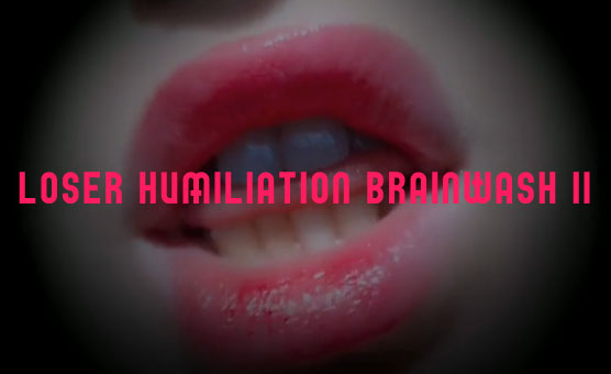 Loser Humiliation Brainwash 11