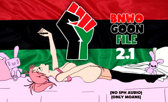 BNWO Goon File 2.1 - No Humiliation Audio - Only Moans
