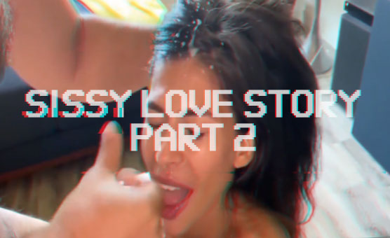 Sissy Love Story Part 2