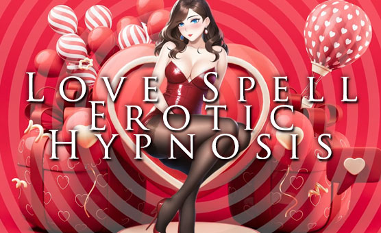 Love Spell Erotic Hypnosis