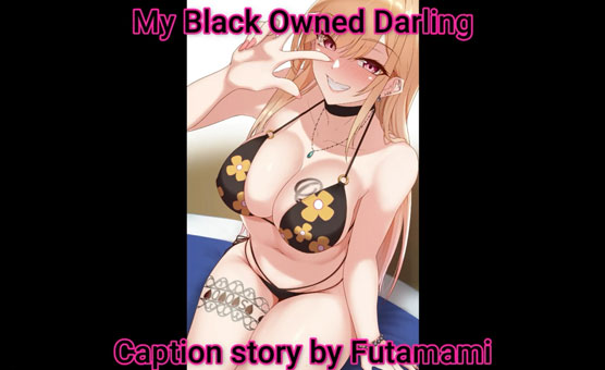 My Black Owned Darling - Cuckold Caption Story HMV