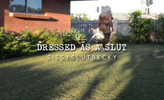 Dressed As A Slut In My Garden