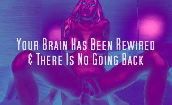 Your Brain Has Been Rewired & There Is No Going Back