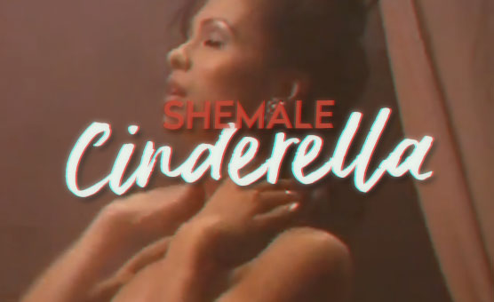 Shemale Cinderella