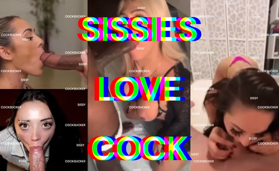 Sissies Cock Love