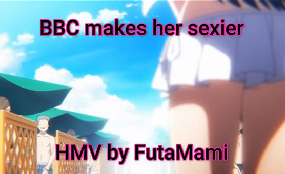 BBC Makes Her Sexier - Hentai PMV