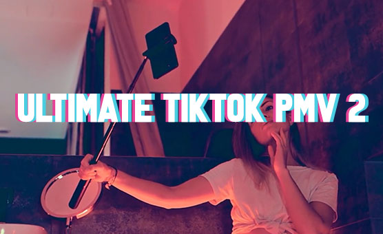 Ultimate Tiktok PMV 2