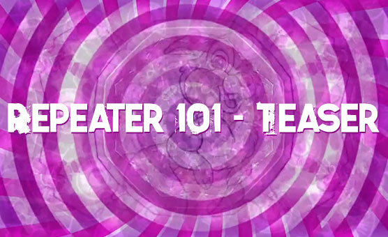 Repeater 101 - Teaser