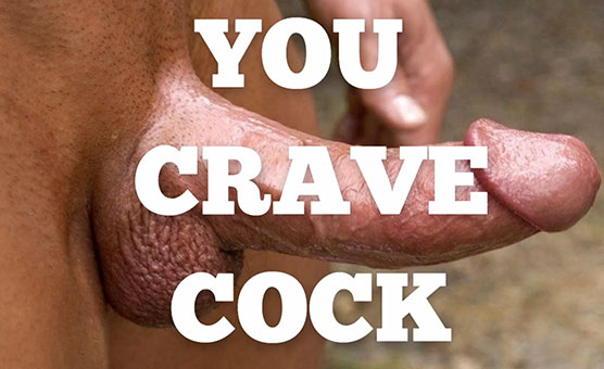YOU CRAVE COCK IN YOUR MOUTH /HYPNODANCER/