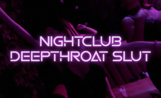 NightClub Deepthroat Slut - Guided by Mistress Ameliya