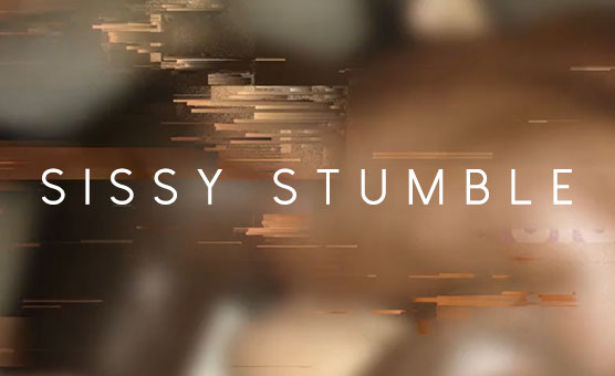 Sissy Stumble