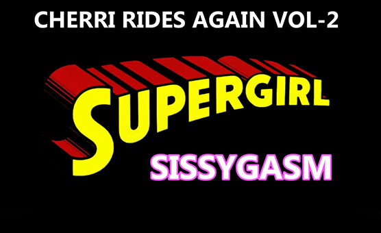 Supergirl Sissygasm