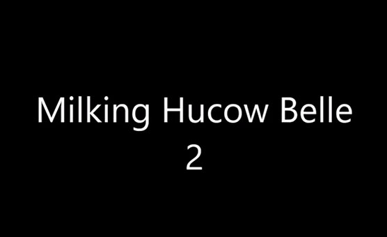 Milking Hucow Belle 2