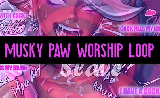 Musky Paw Worship Loop