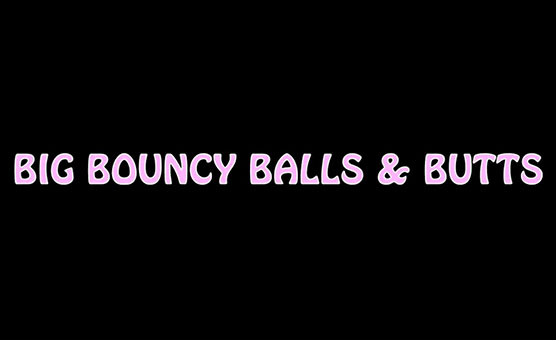 Big Bouncy Balls & Butts - By HomoEroticus