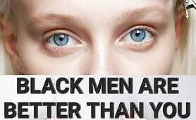 Black Men Are Better Than You