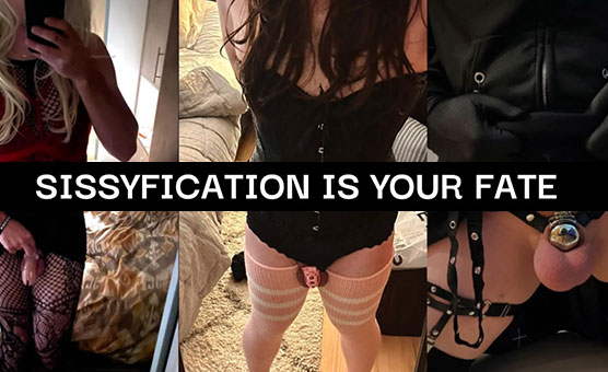 Sissyfication Is Your Fate