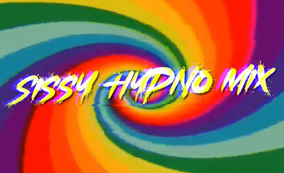 Sissy Hypno Mix