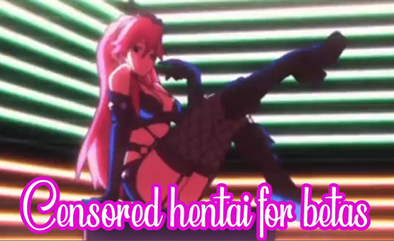 Censored Hentai For Betas
