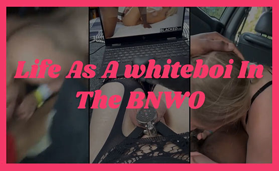 Life As A Whiteboi In The BNWO