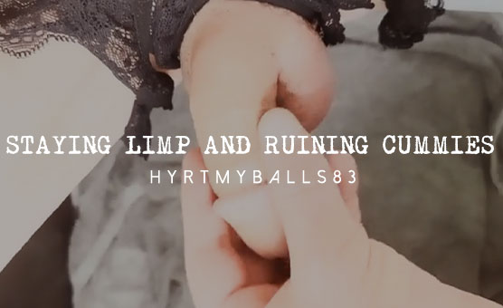 Staying Limp And Ruining Cummies