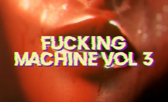 Fucking Machine Vol 3