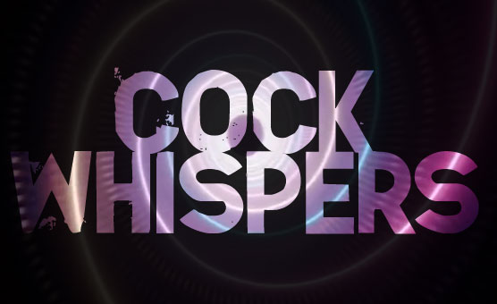 Cock Whispers