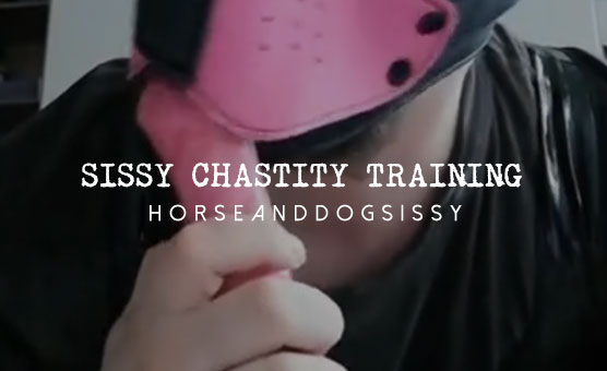 Sissy Chastity Training