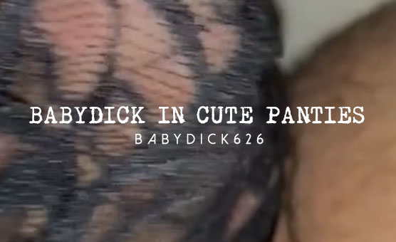 Babydick In Cute Panties