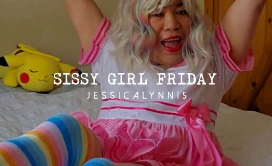 Sissy Girl Friday