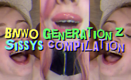 BNWO Generation Z Sissys Compilation