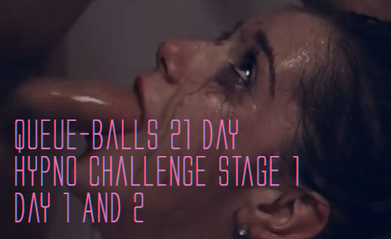 Queue-Balls 21 Day Hypno Challenge Stage 1 - Day 1 And 2