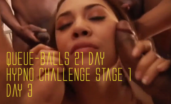 Queue-Balls 21 Day Hypno Challenge - Stage 1 - Day 3