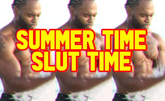 Summer Time Slut Time