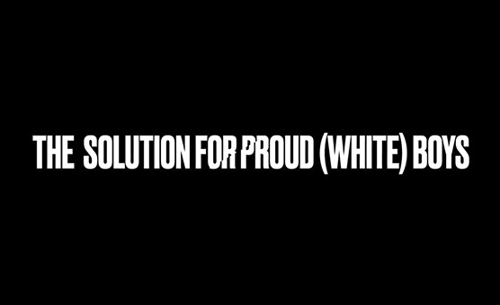 The Solution For Proud White Boys